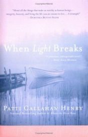 book cover of When light breaks by Patti Callahan Henry