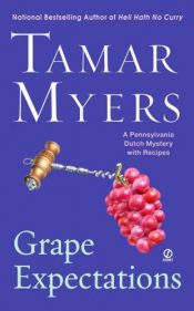 book cover of Grape Expectations (Pennsylvania Dutch Mysteries) Book 14 by Tamar Myers