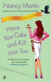 book cover of Have your cake and kill him too by Nancy Martin