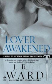 book cover of Lover Awakened: A Novel Of The Black Dagger Brotherhood, Book 3 (Signet Eclipse) by J.R. Ward
