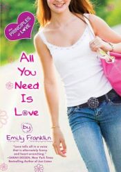 book cover of All You Need is Love: The Principles of Love by Emily Franklin