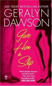 book cover of Give Him the Slip by Geralyn Dawson