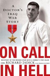 book cover of On Call in Hell: A Doctor's Iraq War Story by Cdr. Richard Jadick