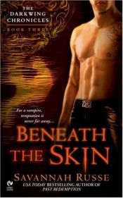 book cover of Beneath the Skin (The Darkwing Chronicles: Book Three) by Savannah Russe