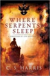 book cover of Where Serpents Sleep (Sebastian St. Cyr Mystery) by C.S. Harris