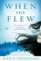 When She Flew (Kennebec Large Print Superior Collection)