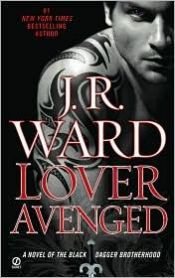 book cover of Lover Avenged: A Novel of the Black Dagger Brotherhood by J.R. Ward