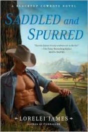 book cover of Saddled and Spurred: A Blacktop Cowboys Novel book 2 by Lorelei James