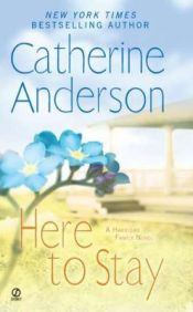 book cover of Here to Stay by Catherine Anderson