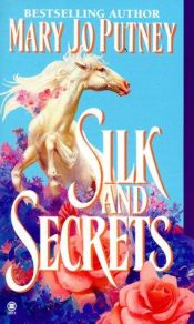 book cover of Silk and Secrets (Il fiore del deserto) by Mary Jo Putney