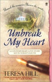 book cover of Unbreak My Heart by Teresa Hill