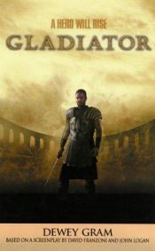 book cover of Gladiator Movie Tie In by Dewey Gram