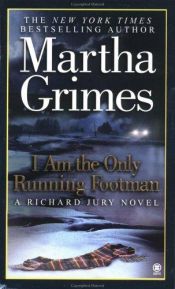 book cover of I Am the Only Running Footman by Martha Grimes