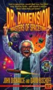 book cover of Masters of Spacetime (Dr. Dimension #1) by John DeChancie