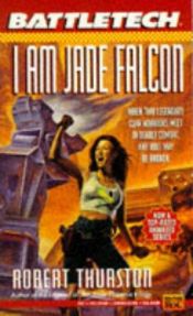 book cover of Battletech 17: I Am Jade Falcon by Robert Thurston