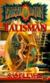 book cover of TALISMAN: A Short Story Anthology (Earthdawn) (Bk. 5) by Sam Lewis