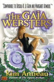 book cover of The Gaia Websters by Kim Antieau