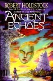 book cover of Ancient Echoes by ロバート・ホールドストック