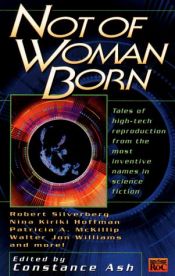 book cover of Not of Woman Born by Robert Silverberg