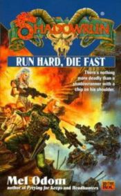 book cover of Run Hard, Die Fast (Shadowrun) (Shadowrun) by Mel Odom