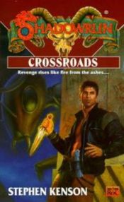 book cover of (Shadowrun) Crossroads by Stephen Kenson