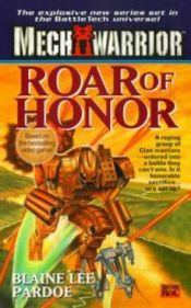 book cover of Battletech (Mechwarrior 02): Roar of Honor by Blaine Lee Pardoe