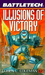 book cover of Illusions of victory by Loren L. Coleman