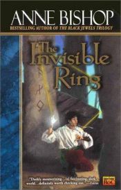 book cover of The Invisible Ring by Anne Bishop