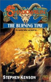 book cover of The Burning Time (Shadowrun, No 40) by Stephen Kenson