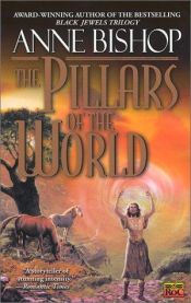 book cover of The Pillars of the World by Anne Bishop