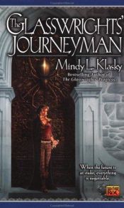 book cover of The glasswrights' journeyman by Mindy L. Klasky