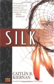 book cover of Silk by Кэтлин Ребека Кирнан