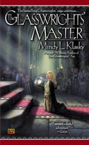 book cover of The glasswrights' master by Mindy L. Klasky