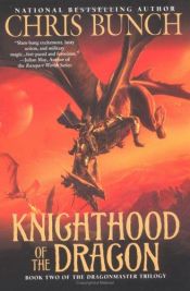 book cover of Knighthood of the Dragon by Chris Bunch