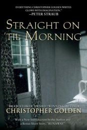book cover of Straight On 'Til Morning by Christopher Golden