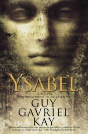 book cover of Ysabel by Γκάι Γκάβριελ Κέι
