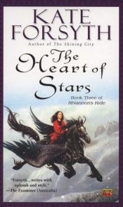 book cover of The Heart of Stars by Kate Forsyth