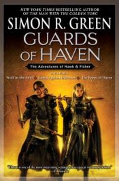 book cover of Guards of Haven : The Adventures of Hawk and Fisher (A Novel of the Darkwood, 5) by Саймон Грин