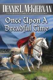 book cover of Once Upon A Dreadful Time by Dennis L. McKiernan