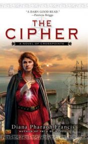 book cover of The Cipher by Diana Pharaoh Francis