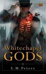 book cover of Whitechapel Gods by S. M. Peters