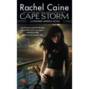 book cover of Cape Storm: A Weather Warden Novel Book 3 by Rachel Caine