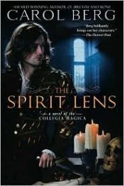 book cover of The spirit lens : a novel of The Collegia Magica by Carol Berg