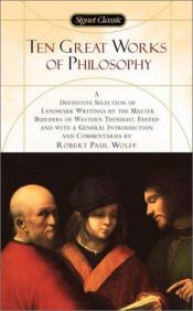 book cover of Ten Great Works Of Philosophy by Robert Paul Wolff