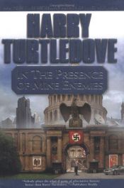 book cover of In The Presence Of Mine Enemies by Гарри Тертлдав