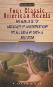 book cover of Four Classic American Novels: The Scarlet Letter, Adventures of Huckleberry FinnThe Red Badge Of Courage, Billy Budd by Натаниел Хоторн