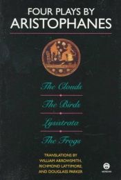 book cover of Aristophanes: Four Plays by Aristophanes: The Birds; The Clouds; The Frogs; Lysistrata (Meridian Classics) by 阿里斯托芬