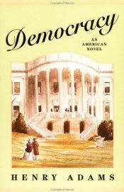 book cover of Democracy: An American Novel by Henry Brooks Adams