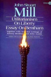 book cover of Utilitarianism, On liberty, Essay on Bentham: Together with selected writings of Jeremy Bentham and John Austin (The Mer by جون ستيوارت مل