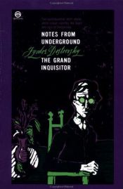 book cover of NOTES FROM UNDERGROUND and THE GRAND INQUISITOR (With Relevant Works by Chernyshevsky, Shichedrin & Dostoevsky) by 費奧多爾·米哈伊洛維奇·陀思妥耶夫斯基